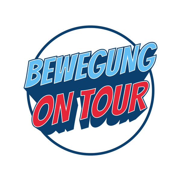 BEWEGUNG ON TOUR!